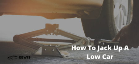 How To Jack Up A Low Car – Valuable Tips