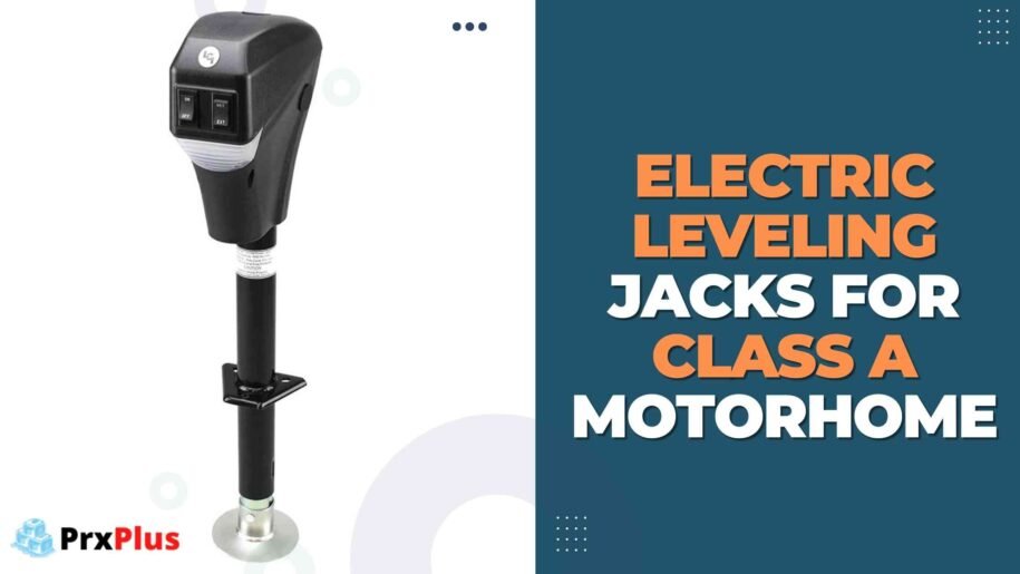 Electric Leveling Jacks For Class A Motorhome In 2023- And Some Valuable Tips For Users