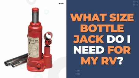 What Size Bottle Jack Do I Need For My RV? An Expert Guide 